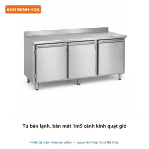 Tủ bàn lạnh, bàn mát 1m5 cánh kính quạt gió – ảnh minh họa thiết bị inox công nghiệp.